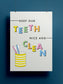 Keep Our Teeth Nice And Clean Print